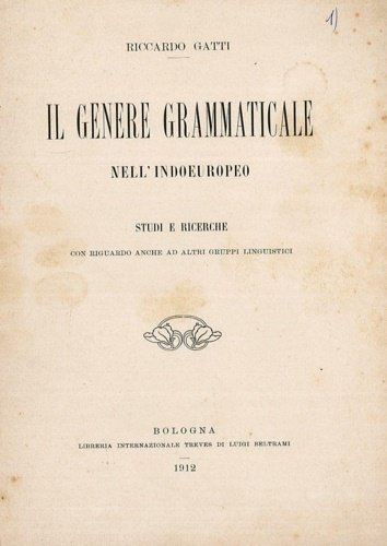 Il genere grammaticale nell' Indoeropeo. Studi e ricerche. Con rigurado …