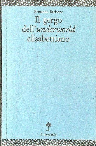 Il gergo dell'underworld elisabettiano.