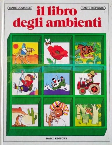 Il libro degli ambienti. Tante domande, tante risposte.