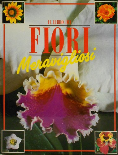 Il libro dei fiori meravigliosi.