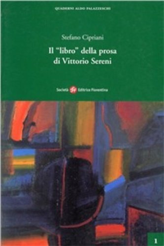 Il "libro" della prosa di Vittorio Sereni.
