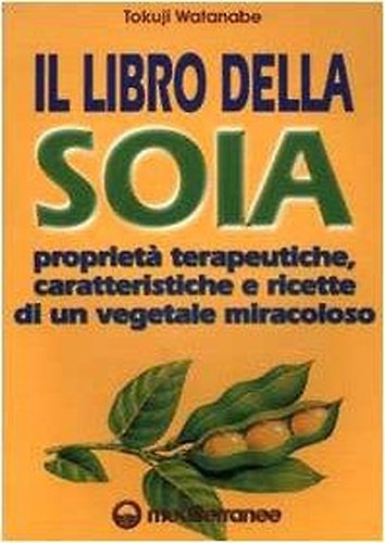 Il libro della soia. Ricette, caratteristiche e proprietà di un … | Immagine Gallery 3