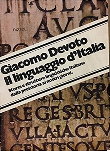 Il linguaggio d'Italia. Storia e strutture linguistiche italiane dalla Preistoria …
