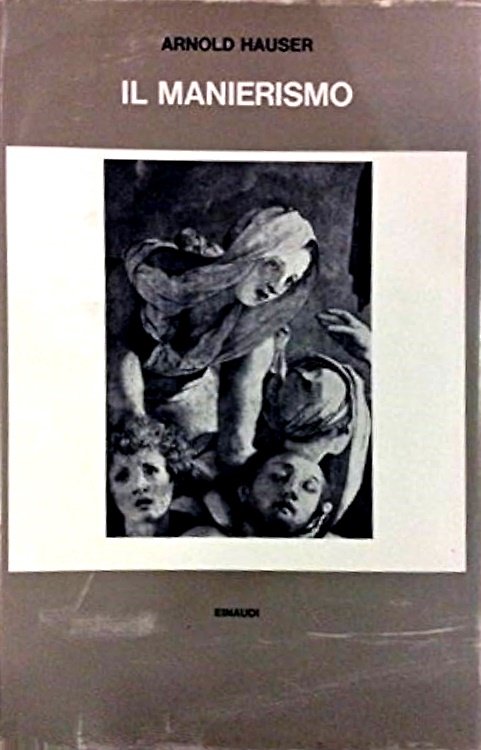 Il Manierismo. La crisi del Rinascimento e l'origine dell'Arte Moderna.