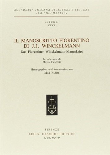 Il Manoscritto fiorentino di J.J. Winckelmann. Das Florentiner Winckelmann-Manuskript.