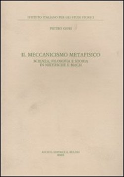 Il meccanicismo metafisico. Scienza, filosofia e storia in Nietzsche e …