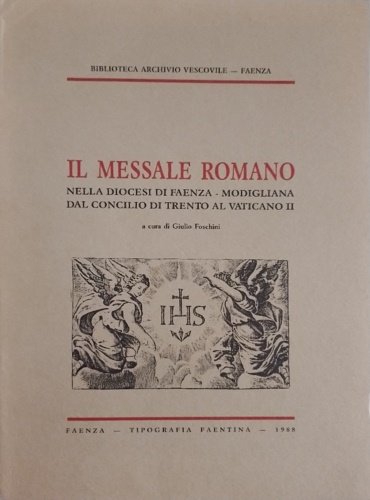 Il Messale Romano nella Diocesi di Faenza-Modigliana dal Concilio di Trento al VAticano II.