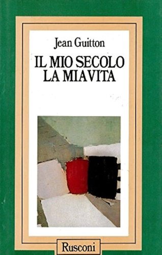 Il mio secolo, la mia vita.