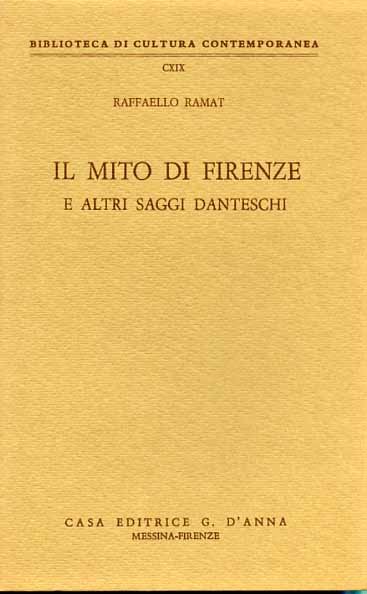 Il mito di Firenze e altri saggi danteschi.