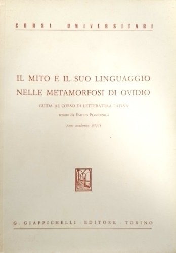 Il mito e il suo linguaggio nelle Metamorfosi di Ovidio.