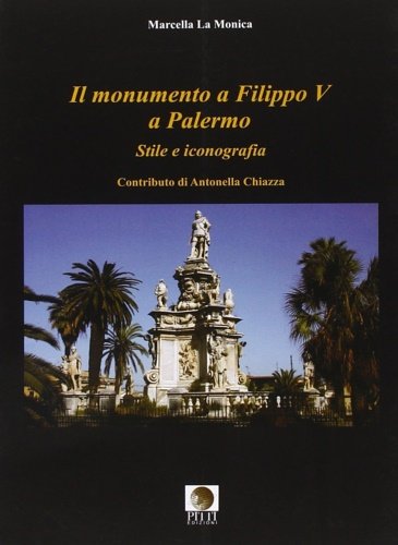Il monumento a Filippo V a Palermo. Stile e iconografia.