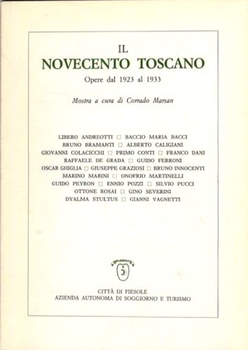 Il Novecento toscano. Opere dal 1923 al 1933. Primo Conti, …