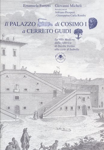 Il palazzo di Cosimo I a Cerreto Guidi. La Villa …