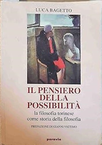 Il pensiero della possibilità. La filosofia torinese come storia della filosofia.