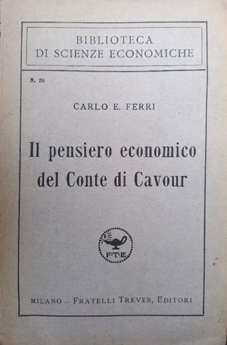 Il pensiero economico del Conte di Cavour.