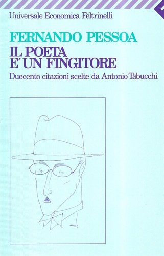 Il poeta è un fingitore. Duecento citazioni scelte da Antonio …