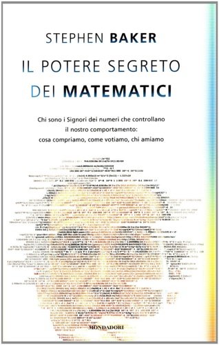 Il potere segreto dei matematici. Chi sono i Signori dei …