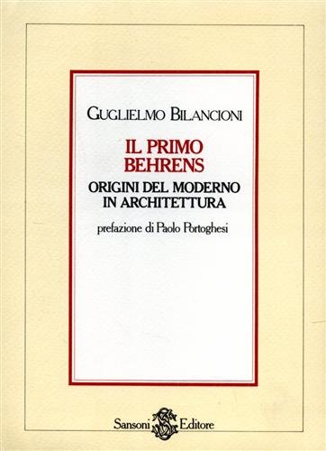 Il Primo Behrens. Origini del moderno in architettura.