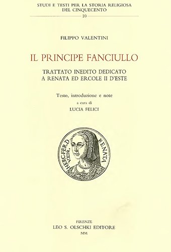 Il principe fanciullo. Trattato inedito dedicato a Renata ed Ercole …