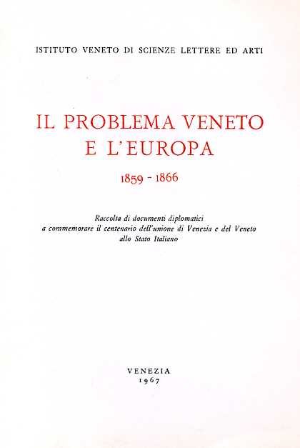 Il problema veneto e l'Europa 1859-1866. Vol.III: Francia. Raccolta di …