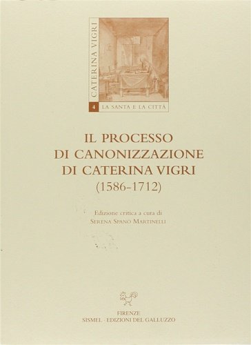 Il Processo di Canonizzazione di Caterina Vigri 1586-1712.