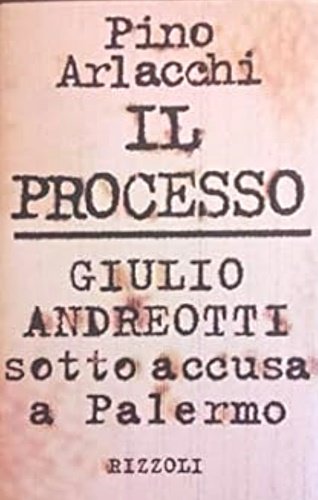 Il processo. Giulio Andreotti sotto accusa a Palermo.
