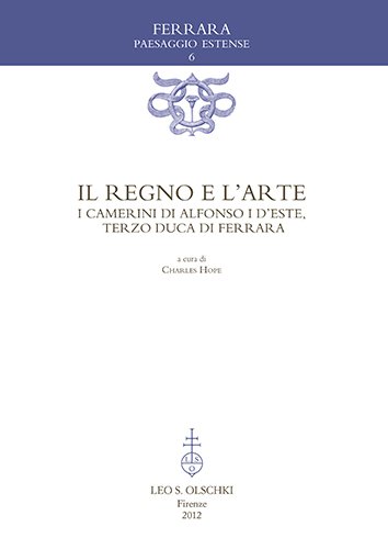 Il Regno e l'arte. I camerini di Alfonso I D'Este, …