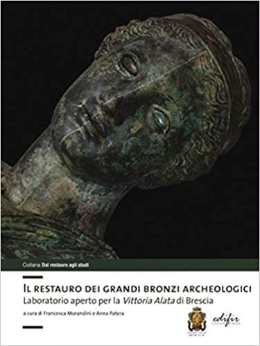 Il restauro dei grandi bronzi archeologici. Laboratorio aperto per la …