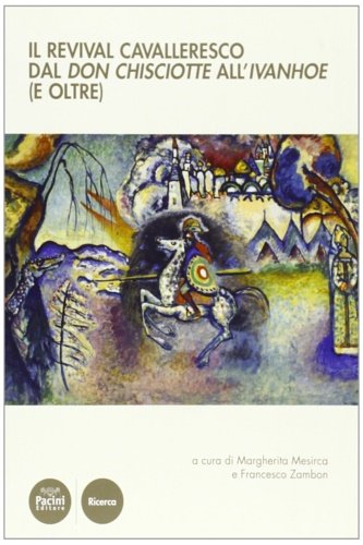 Il revival cavalleresco dal Don Chisciotte all'Ivanhoe (e oltre).