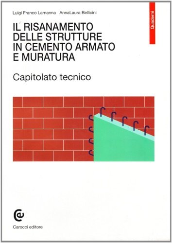 Il risanamento delle strutture in cemento armato e muratura. Capitolato …