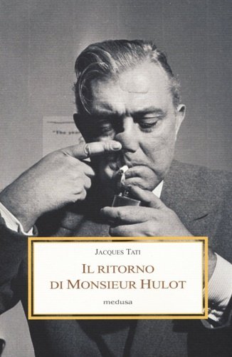 Il ritorno di Monsieur Hulot. Due conversazioni e altri saggi.