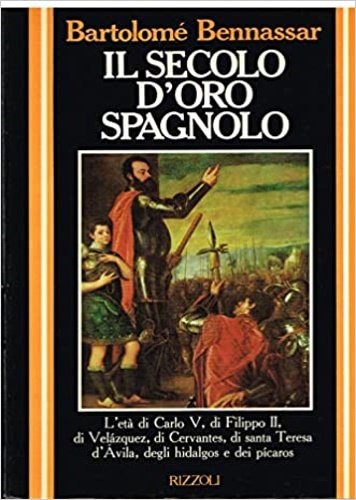 Il secolo d'oro spagnolo. L'età di Carlo V, di Filippo …