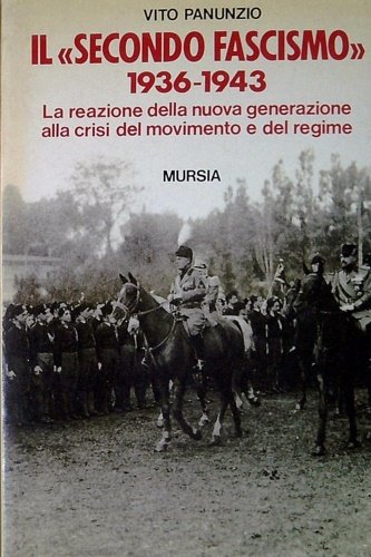 Il "Secondo Fascismo" 1936-1943. La reazione della nuova generazione alla …