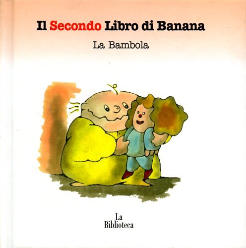 Il Secondo Libro di Banana. La Bambola.