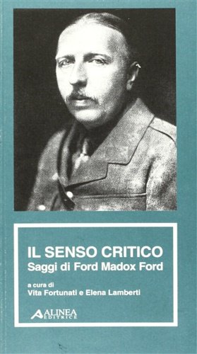 Il senso critico. Saggi di Ford Madox Ford.
