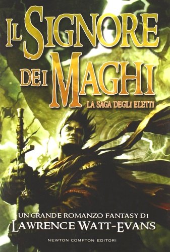 Il signore dei maghi. La saga degli eletti.