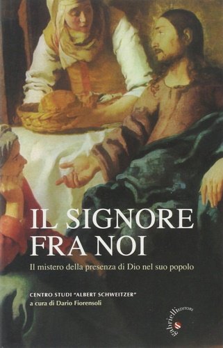 Il Signore fra noi. Il mistero della presenza di Dio …