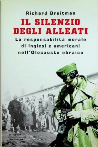 Il silenzio degli alleati. La responsabilità morale di inglesi e …