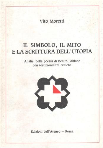 Il simbolo, il mito e la scrittura dell'utopia.