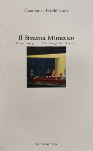Il Sistema Mimetico. Contributi per una sociologia dell'Assurdo.