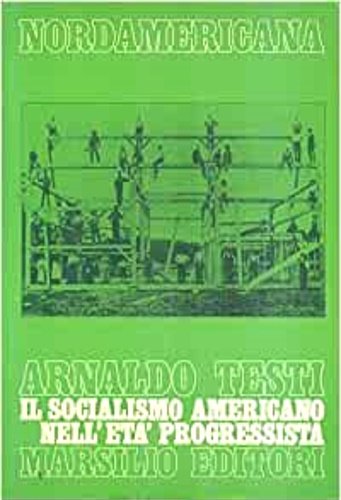 Il socialismo americano nell'età progressista. il social-Democratic Party del Wisconsin, …