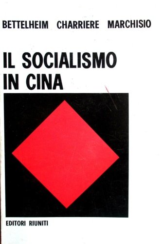 Il socialismo in Cina. Organizzazione economica e sovrastrutture ideologiche.