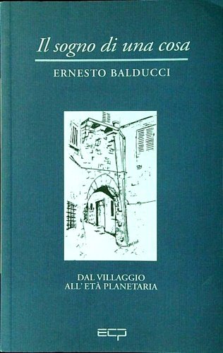 Il sogno di una cosa. Dal villaggio all'età planetaria.