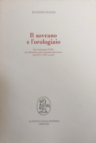 Il sovrano e l'orologiaio. Due immagini di Dio nel dibattito …