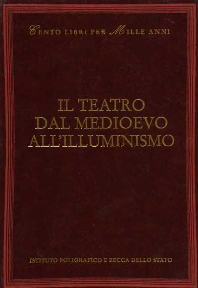 Il teatro dal Medioevo all'Illuminismo. Autori dall'indice: Anonimo, Angelo Poliziano, …