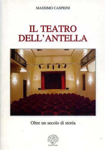 Il Teatro dell'Antella. Oltre un secolo di storia.