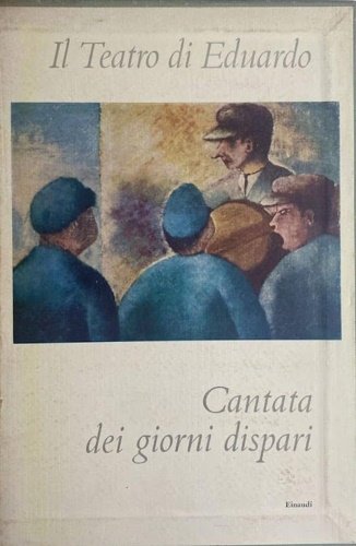 Il teatro di Eduardo. Cantata dei giorni dispari II.