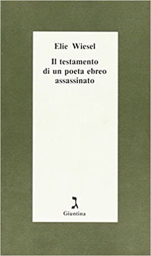 Il testamento di un poeta ebreo assassinato.