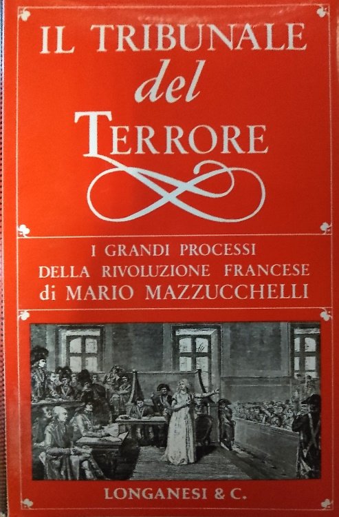 Il tribunale del terrore. I grandi processi della rivoluzione francese.