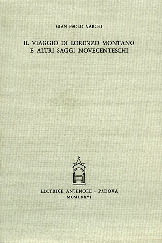 Il viaggio di Lorenzo Montano e altri saggi novecenteschi.